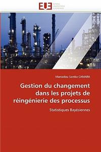 Gestion Du Changement Dans Les Projets de Réingénierie Des Processus