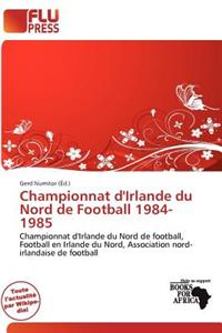 Championnat D'Irlande Du Nord de Football 1984-1985