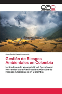 Gestión de Riesgos Ambientales en Colombia