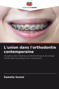 L'union dans l'orthodontie contemporaine