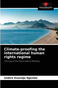 Climate-proofing the international human rights regime