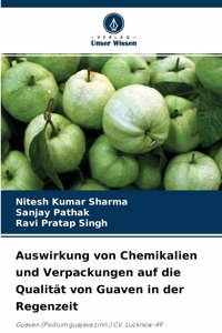 Auswirkung von Chemikalien und Verpackungen auf die Qualität von Guaven in der Regenzeit