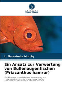 Ansatz zur Verwertung von Bullenaugenfischen (Priacanthus hamrur)