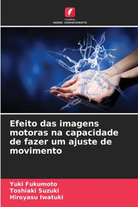 Efeito das imagens motoras na capacidade de fazer um ajuste de movimento