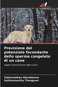 Previsione del potenziale fecondante dello sperma congelato di un cane