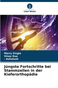 Jüngste Fortschritte bei Stammzellen in der Kieferorthopädie