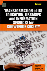Transformation of Lis Education, Libraries and Information Services for Knowledge Society