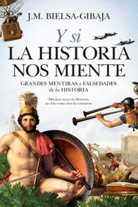 Y Si La Historia Nos Miente