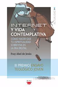 INTERNET Y VIDA CONTEMPLATIVA: Como hacer que tu espiritualidad sobreviva en la era digital