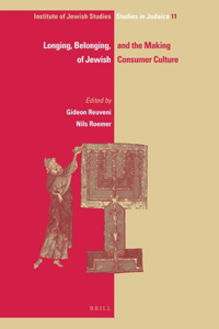 Longing, Belonging, and the Making of Jewish Consumer Culture