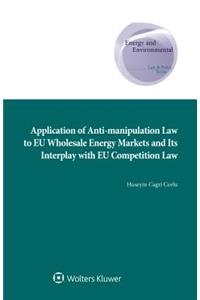 Application of Anti-manipulation Law to EU Wholesale Energy Markets and Its Interplay with EU Competition Law