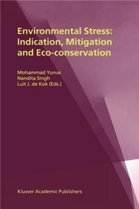 Environmental Stress: Indication, Mitigation and Eco-Conservation