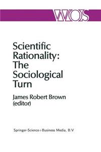 Scientific Rationality: The Sociological Turn