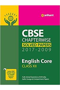 CBSE Chapterwise Solved Papers English Core for Class 12 2017-2009