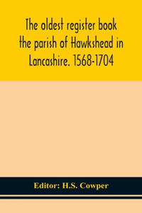 oldest register book the parish of Hawkshead in Lancashire. 1568-1704