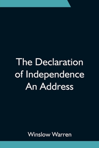 The Declaration of Independence An Address