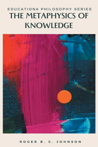 The Metaphysics of Knowledge