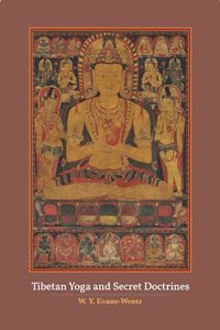 Tibetan Yoga and Secret Doctrines | W. Y. Evans-Wentz