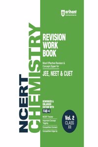 Arihant NCERT Revision Workbook For JEE | NEET | CUET | Chemistry Vol. 2 Class XII | Reworked and Enlarged Edition with NCERT Tracker | Tagging of Important Concept From JEE, NEET & CUET Point of View, Old NCERT Topics, PYQs In Sync with NCERT