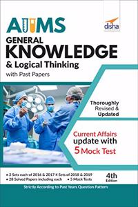 AIIMS General Knowledge & Logical Thinking with Past Papers 4th Edition