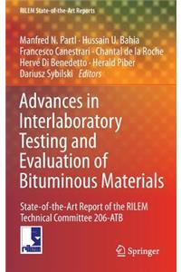 Advances in Interlaboratory Testing and Evaluation of Bituminous Materials