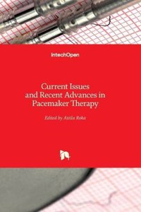 Current Issues and Recent Advances in Pacemaker Therapy