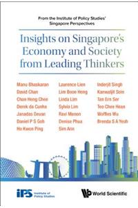 Insights On Singapore's Economy And Society From Leading Thinkers: From The Institute Of Policy Studies' Singapore Perspectives