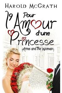 Pour l'amour d'une Princesse (Arms and the Woman)