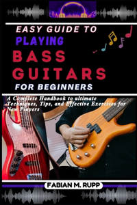 Easy Guide to Playing Bass Guitars for Beginners