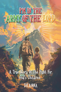 I'm in the Army of the Lord