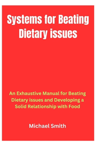 Systems for Beating Dietary issues