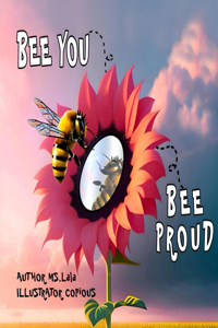 Bee You, Bee Proud