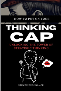 How to Put on Your Thinking Cap