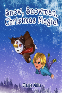 Snow, Snowman, Christmas Magic!
