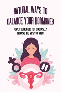 Natural Ways To Balance Your Hormones