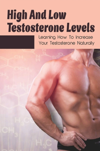 High & Low Testosterone Levels