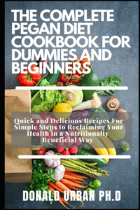The Complete Pegan Diet Cookbook for Dummies and Beginners