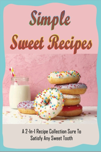 Simple Sweet Recipes