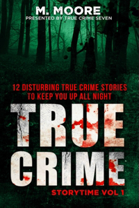 True Crime Storytime Volume 1