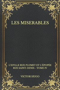 Les miserables: L'idylle rue Plumet et l'épopée rue Saint-Denis - Tome IV