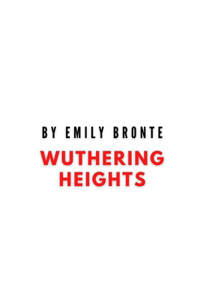 Wuthering Heights by Emily Bronte