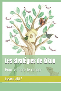 Les stratégies de Kikou: Pour vaincre le cancer