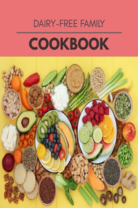 Dairy-free Family Cookbook