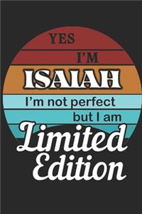 YES IM Isaiah Im not perfect but i am Limited Edition