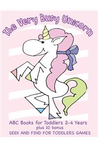 Very Busy Unicorn ABC Books for Toddlers 2-4 Years plus 10 Bonus Seek and Find for Toddlers Games