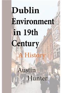 Dublin Environment in 19th Century