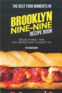 The Best Food Moments in Brooklyn Nine - Nine Recipe Book