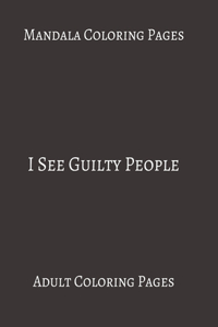 Mandala Coloring Pages I See Guilty People