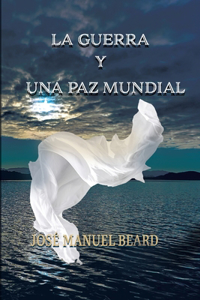 La Guerra Y Una Paz Mundial