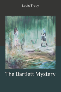The Bartlett Mystery